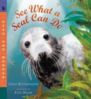 Knjiga See What a Seal Can Do Chris Butterworth