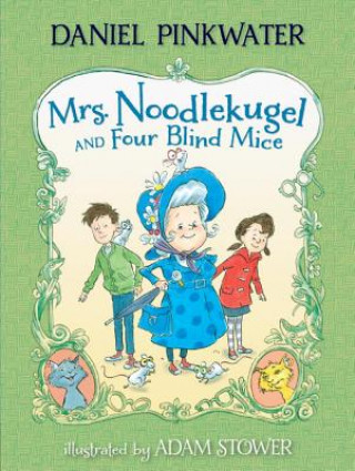 Kniha Mrs. Noodlekugel and Four Blind Mice Daniel Manus Pinkwater