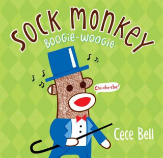 Kniha Sock Monkey Boogie-Woogie Cece Bell