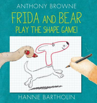 Carte Frida and Bear Play the Shape Game! Anthony Browne