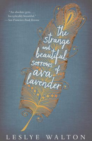 Книга The Strange & Beautiful Sorrows of Ava Lavender Leslye Walton