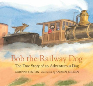 Kniha Bob the Railway Dog Corinne King