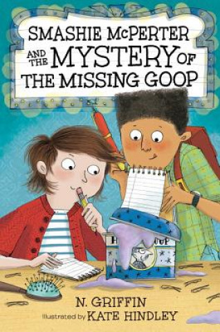 Knjiga Smashie Mcperter and the Mystery of the Missing Goop N. Griffin