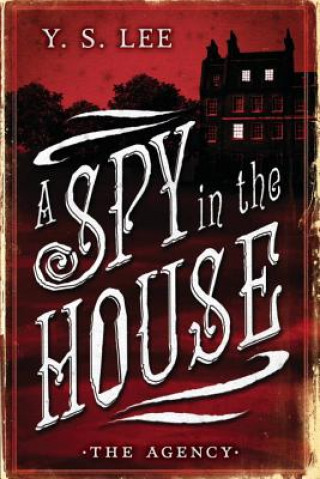 Carte A Spy in the House Y. S. Lee