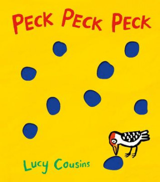 Knjiga Peck Peck Peck Lucy Cousins