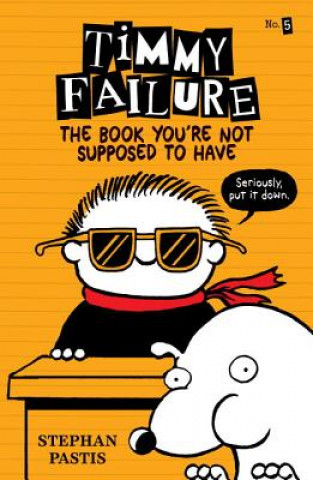 Kniha The Book You're Not Supposed to Have Stephan Pastis