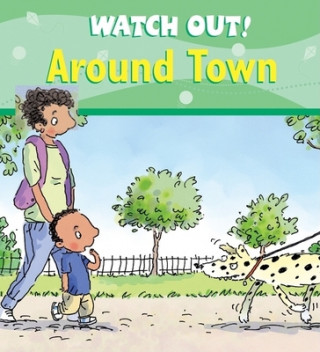 Книга Watch Out! Around Town Claire Llewellyn