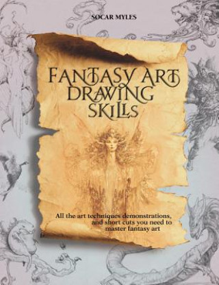Kniha Fantasy Art Drawing Skills Socar Myles