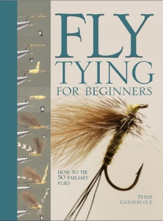 Kniha Fly Tying for Beginners Peter Gathercole