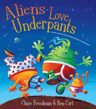 Książka Aliens Love Underpants Claire Freedman