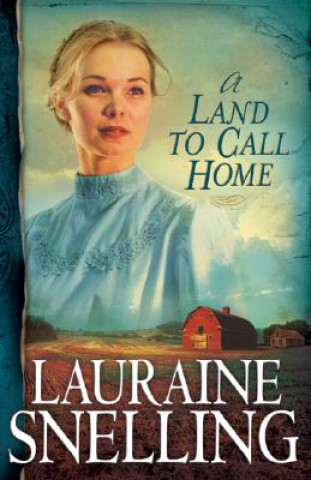 Kniha A Land to Call Home Lauraine Snelling