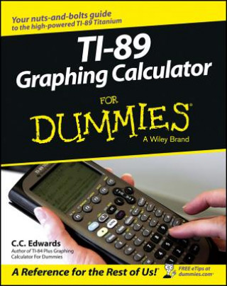 Carte Ti-89 Graphing Calculator For Dummies C. C. Edwards
