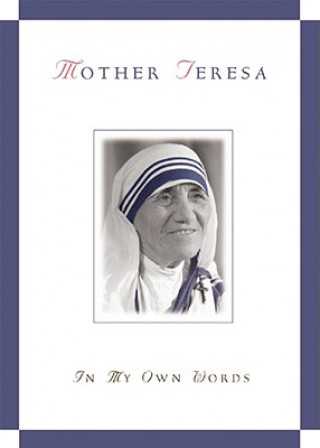 Kniha Mother Teresa, in My Own Words Mother Teresa
