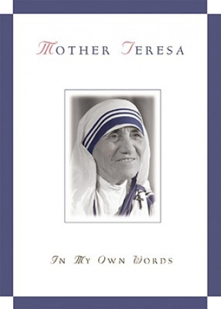 Knjiga Mother Teresa, in My Own Words Mother Teresa