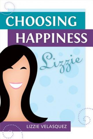 Kniha Choosing Happiness Lizzie Velasquez