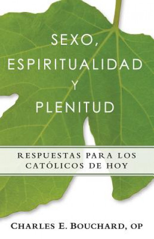Kniha Sexo, Espiritualidad y Plenitud Charles E. Bouchard