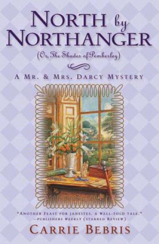 Carte North by Northanger, or the Shades of Pemberley Carrie Bebris