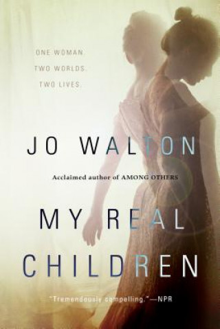 Kniha My Real Children Jo Walton