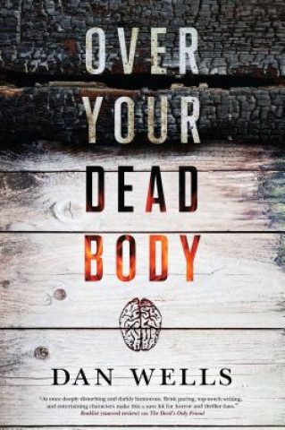 Kniha Over Your Dead Body Dan Wells