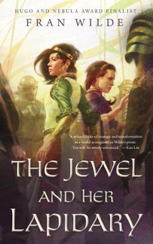 Carte Jewel and Her Lapidary Fran Wilde