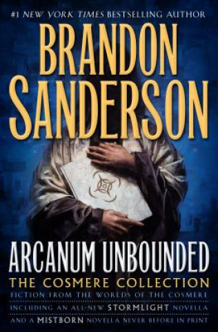 Könyv Arcanum Unbounded: The Cosmere Collection Brandon Sanderson