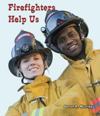 Knjiga Firefighters Help Us Aaron R. Murray