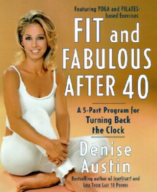 Knjiga Fit and Fabulous After 40 Denise Austin