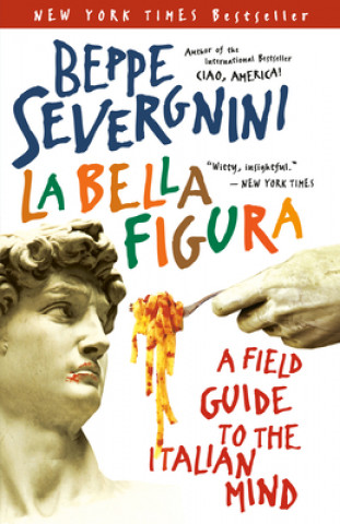 Kniha La Bella Figura Beppe Severgnini
