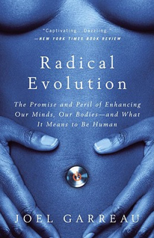 Kniha Radical Evolution Joel Garreau