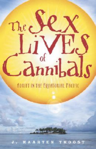 Kniha The Sex Lives of Cannibals J. Maarten Troost
