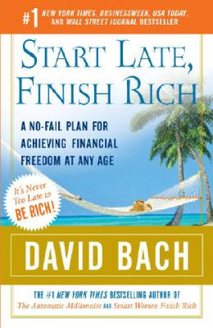 Carte Start Late, Finish Rich David Bach