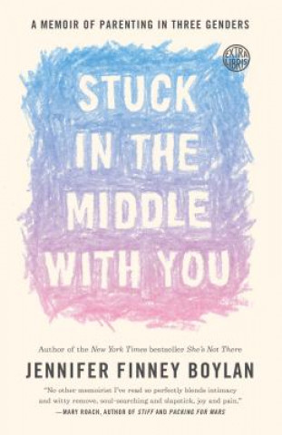 Carte Stuck in the Middle With You Jennifer Finney Boylan