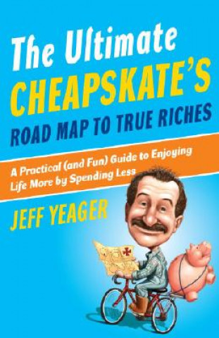 Livre The Ultimate Cheapskate's Road Map to True Riches Jeff Yeager