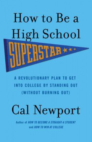 Książka How to Be a High School Superstar Cal Newport