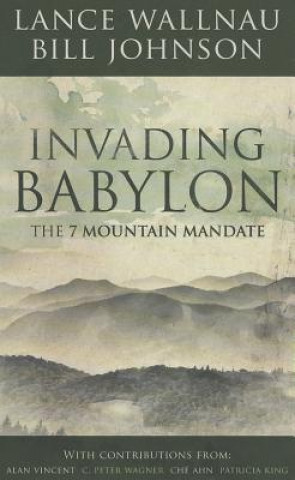 Książka Invading Babylon Bill Johnson