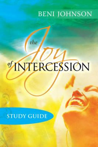 Book Joy of Intercession Study Guide Beni Johnson