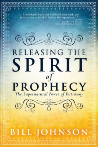 Książka Releasing The Spirit Of Prophecy Bill Johnson