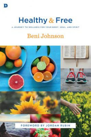 Könyv Healthy and Free Beni Johnson