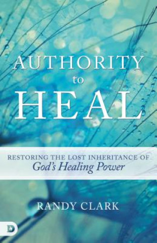 Libro Authority To Heal Randy Clark