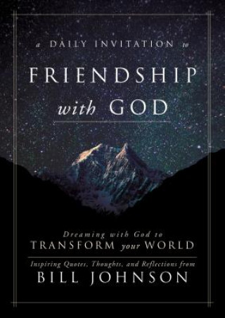Carte A Daily Invitation to Friendship With God Bill Johnson