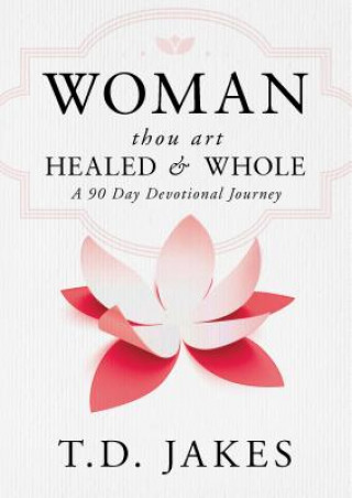 Książka Woman, thou art Healed & Whole T D Jakes