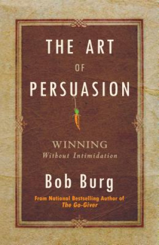Book The Art of Persuasion Bob Burg