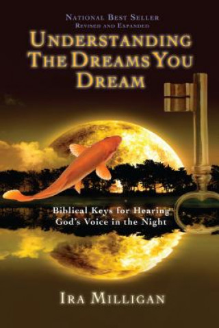 Knjiga Understanding the Dreams You Dream Ira Milligan