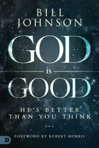 Książka God Is Good Bill Johnson