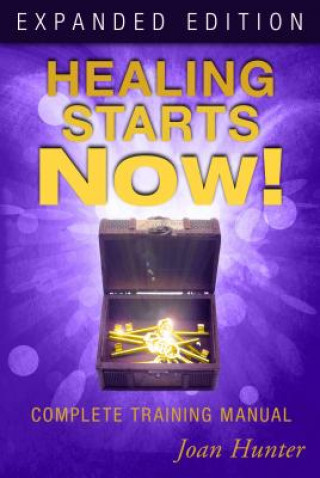 Kniha Healing Starts Now! Joan Hunter