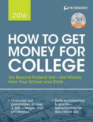 Carte How to Get Money for College 2016 Peterson's