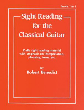 Könyv Sight Reading for the Classical Guitar Robert Benedict