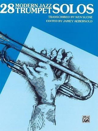 Kniha 28 Modern Jazz Trumpet Solos Ken Slone