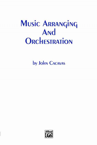 Kniha Music Arranging and Orchestration John Cacavas