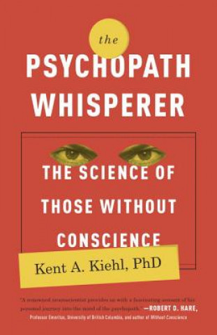 Книга The Psychopath Whisperer Kent A. Kiehl
